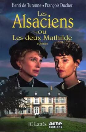 Couverture du produit · Les Alsaciens ou les deux Mathilde