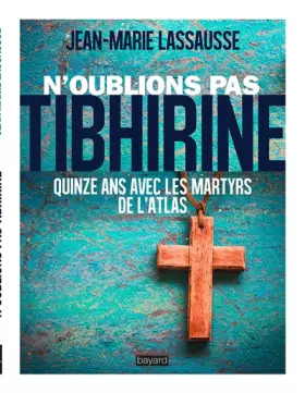 Couverture du produit · N'oublions pas Tibhirine !