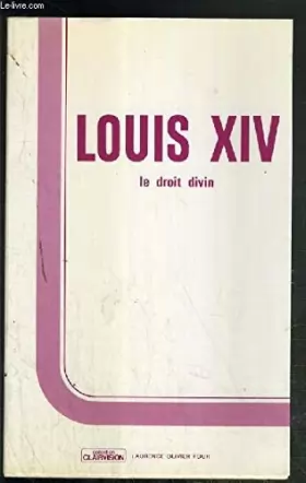 Couverture du produit · Louis XIV, le droit divin. Collection : Clairvision.