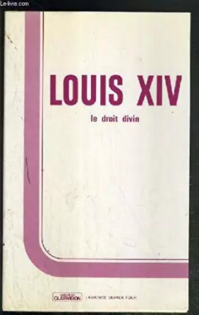 Couverture du produit · Louis XIV, le droit divin. Collection : Clairvision.