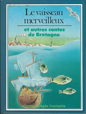 Couverture du produit · Le Vaisseau merveilleux : Récits du folklore breton (Contes imagés)