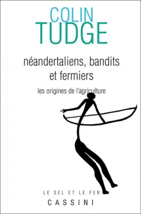 Couverture du produit · Néandertaliens, bandits et fermiers : origines de l'agriculture
