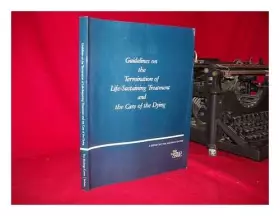 Couverture du produit · Guidelines on the Termination of Life-sustaining Treatment and the Care of the Dying: Report