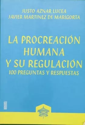 Couverture du produit · La procreacion humana y su regulacion : (100 preguntas y respuestas)