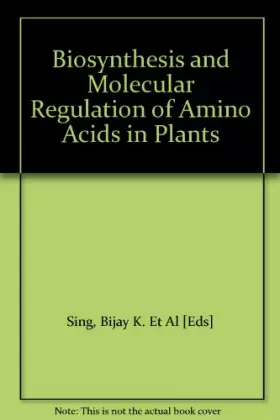 Couverture du produit · Biosynthesis and Molecular Regulation of Amino Acids in Plants