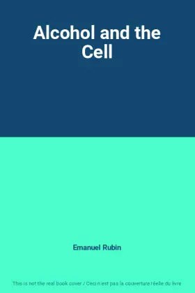 Couverture du produit · Alcohol and the Cell