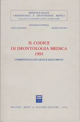 Couverture du produit · Il codice di deontologia medica 1995. Commentato con leggi e documenti