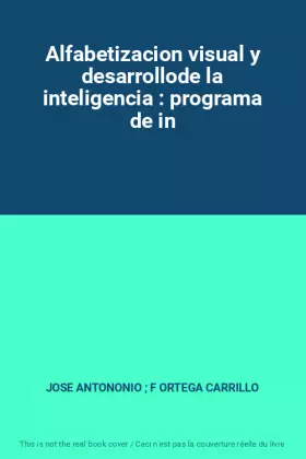 Couverture du produit · Alfabetizacion visual y desarrollode la inteligencia : programa de in