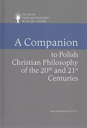 Couverture du produit · A Companion to Polish Christian Philosophy of the 20th and 21st Centuries