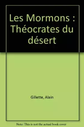 Couverture du produit · Les Mormons : Théocrates du désert
