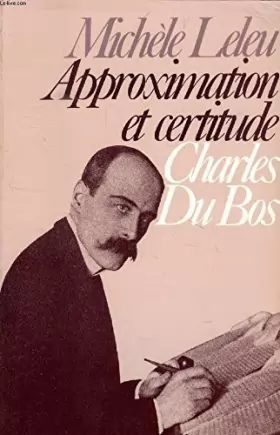 Couverture du produit · Charles Du Bos: Approximation et certitude