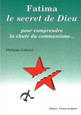 Couverture du produit · Fatima, le secret de Dieu : Pour comprendre la chute du communisme