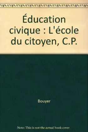Couverture du produit · Éducation civique : L'école du citoyen, C.P.