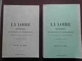 Couverture du produit · LA LOIRE HISTORIQUE PITTORESQUE ET BIOGRAPHIQUE de la sourse de ce fleuve à son embouchure dans l'océan. NIEVRE ET CHER. 2 volu