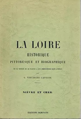 Couverture du produit · La loire historique, pittoresque et biographique. 3ème région, 7e section : indre et loire.