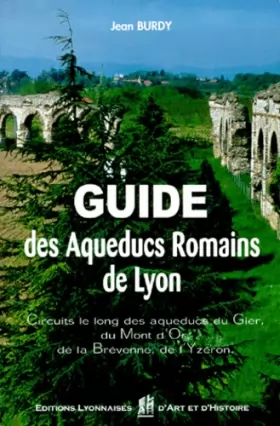 Couverture du produit · Guide des aqueducs romains de Lyon
