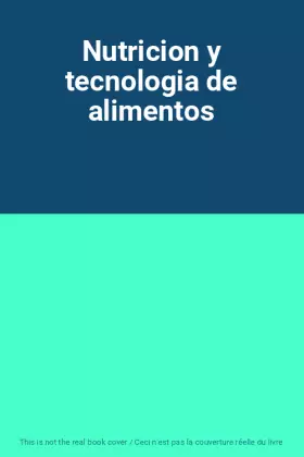 Couverture du produit · Nutricion y tecnologia de alimentos