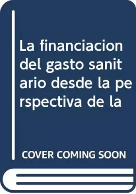 Couverture du produit · La financiación del gasto sanitario desde la perspectiva de la
