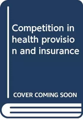 Couverture du produit · Competition in health provision and insurance