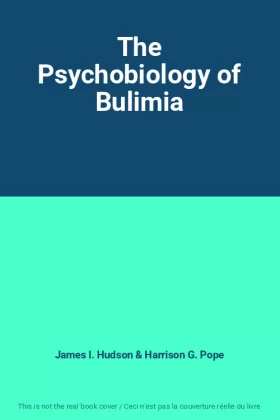 Couverture du produit · The Psychobiology of Bulimia