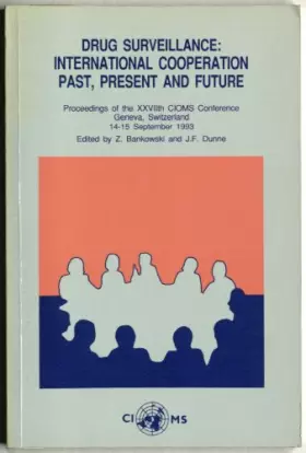 Couverture du produit · Drug Surveillance - International Cooperation Past, Present and Future: Proceedings of the Xxviith Cioms Conference