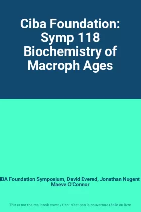 Couverture du produit · Ciba Foundation: Symp 118 Biochemistry of Macroph Ages
