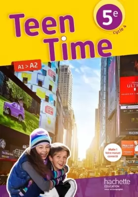 Couverture du produit · Teen Time anglais cycle 4 / 5e - Livre élève - éd. 2017