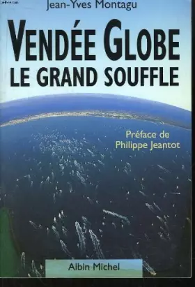 Couverture du produit · VENDEE GLOBE . LE GRAND SOUFFLE