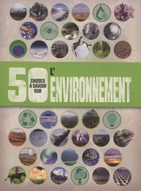 Couverture du produit · 50 choses a savoir sur... L'environnement