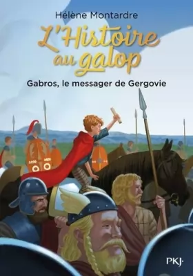 Couverture du produit · L'histoire au galop - tome 02 : Gabros, le messager de Gergovie (2)