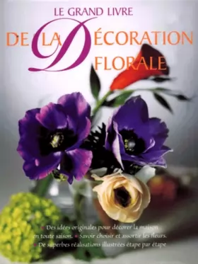 Couverture du produit · Le Grand Livre de la décoration florale