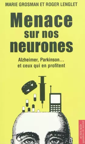 Couverture du produit · Menace sur nos neurones - Alzheimer, Parkinson... et ceux qui en profitent