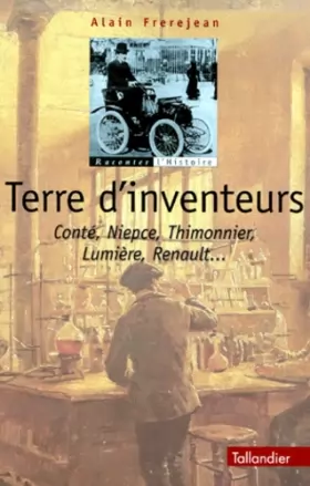 Couverture du produit · Terre d'inventeurs : Conté, Niepce, Thimonnier, Lumière, Renault...