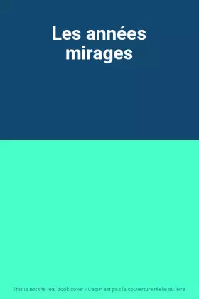 Couverture du produit · Les années mirages