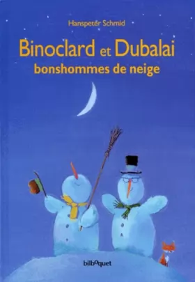 Couverture du produit · Binoclard et Dubalai, bonshommes de neige