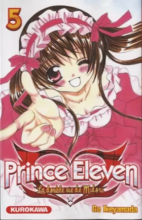 Couverture du produit · Prince Eleven - La double vie de Midori Vol.5