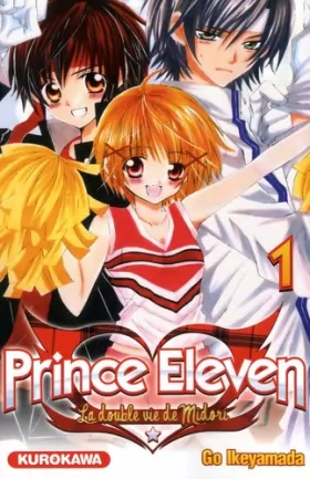 Couverture du produit · Prince Eleven - La double vie de Midori Vol.1