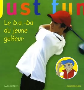 Couverture du produit · Just Fun - le B.a.-Ba du Jeune Golfeur