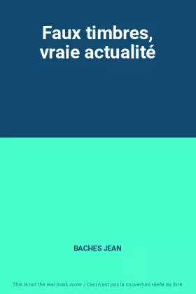 Couverture du produit · Faux timbres, vraie actualité