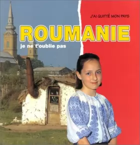 Couverture du produit · Roumanie, je ne t'oublie pas