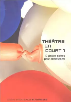 Couverture du produit · Théâtre en court : Tome 1, 12 Petites pièces pour adolescents