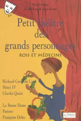 Couverture du produit · Petit théâtre des grands personnages : Rois et médecins
