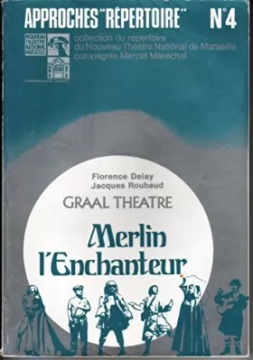 Couverture du produit · Graal théâtre Et Merlin l'Enchanteur : Marseille, Nouveau théâtre national, 4 janvier 1979