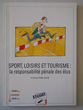 Couverture du produit · SPORT, LOISIRS ET TOURISME : LA RESPONSABILITE PENALE DES ELUS