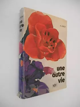 Couverture du produit · Une autre vie / Leroy, A. / Réf45506