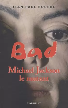 Couverture du produit · Bad Michael Jackson : Le mythe