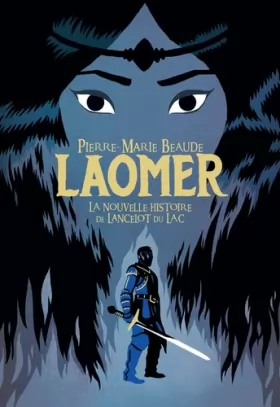 Couverture du produit · Laomer: La nouvelle histoire de Lancelot du Lac