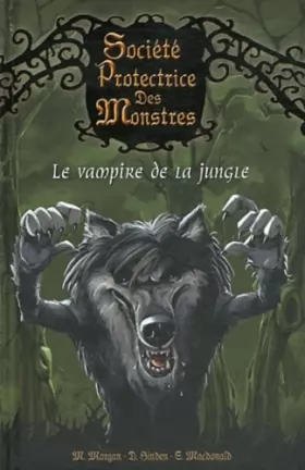 Couverture du produit · 4. Société protectrice des monstres : Le vampire de la jungle
