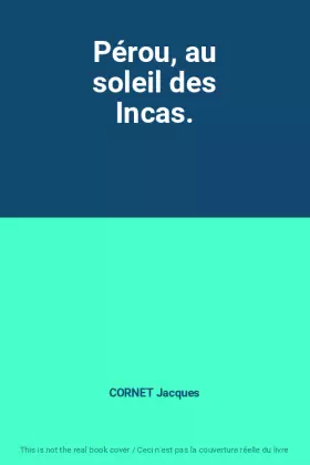 Couverture du produit · Pérou, au soleil des Incas.