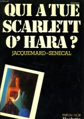 Couverture du produit · Qui a tué Scarlett O'Hara ?